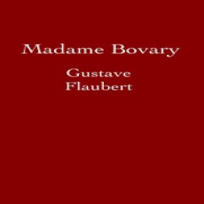 Madame Bovary by Gustave Flaubert Madame Bovary by Gustave Flaubert
