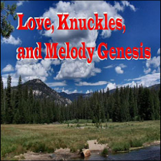 Love, Knuckles, and Melody Genesis. Love, Knuckles, and Melody Genesis.